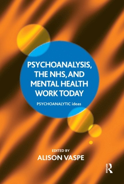 Alison Vaspe - Psychoanalysis, the NHS, and Mental Health Work Today, E-bok