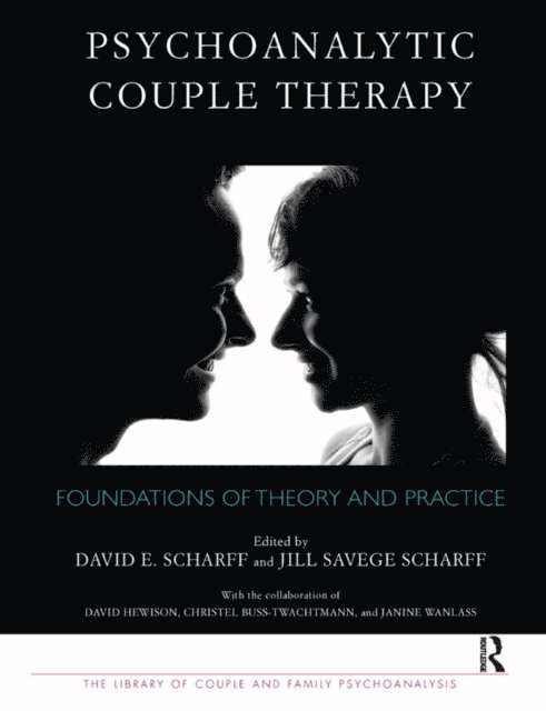 Jill Savege Scharff, David E. Scharff - Psychoanalytic Couple Therapy, E-bok