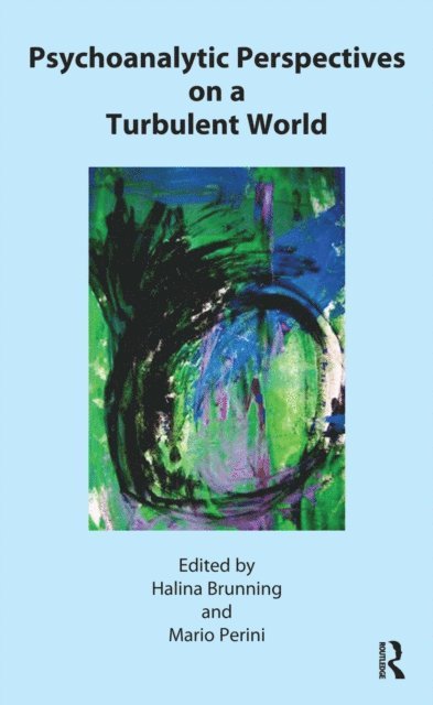 Mario Perini, Halina Brunning - Psychoanalytic Perspectives on a Turbulent World, E-bok