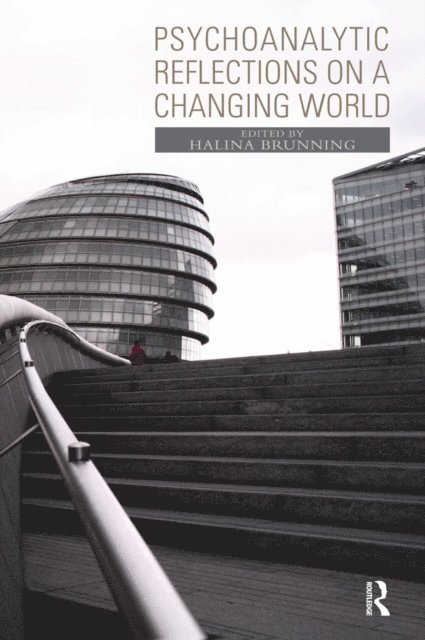 Halina Brunning - Psychoanalytic Reflections on a Changing World, E-bok
