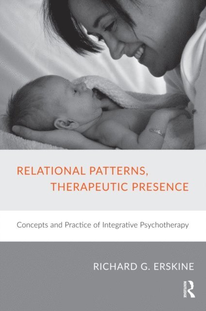 Richard G. Erskine - Relational Patterns, Therapeutic Presence, E-bok