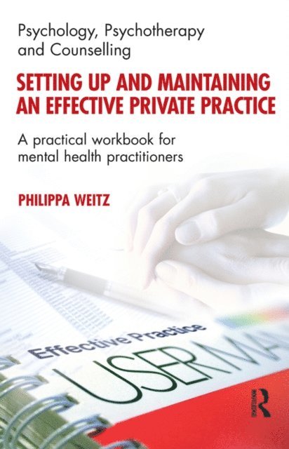 Philippa Weitz - Setting Up and Maintaining an Effective Private Practice, E-bok