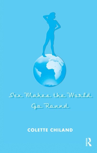 Colette Chiland - Sex Makes the World Go Round, E-bok