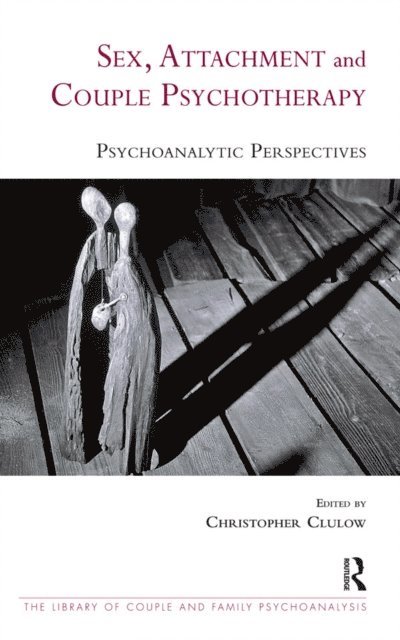 Christopher Clulow - Sex, Attachment and Couple Psychotherapy, E-bok