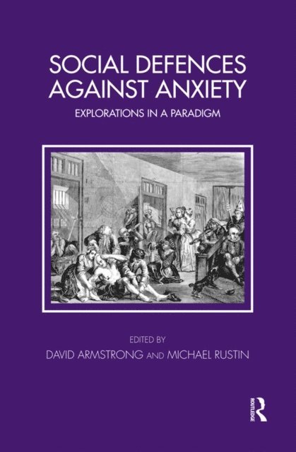 David Armstrong - Social Defences Against Anxiety, E-bok