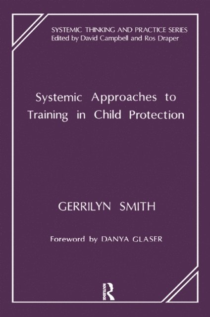 Gerrilyn Smith - Systemic Approaches to Training in Child Protection, E-bok