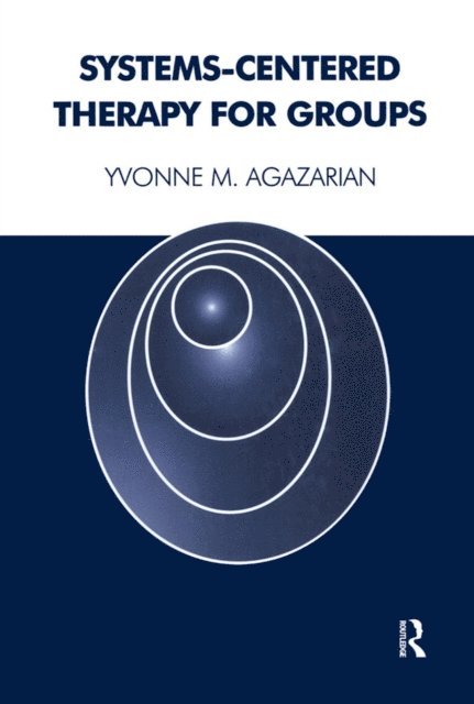 Yvonne M. Agazarian - Systems-Centered Therapy for Groups, E-bok