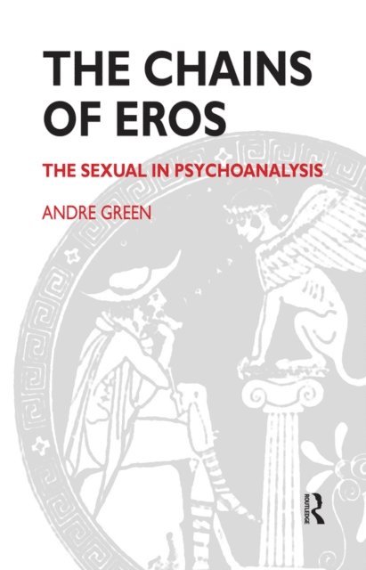 Andre Green - Chains of Eros, E-bok