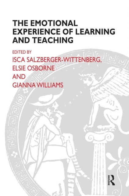 Gianna Williams, Isca Salzberger-Wittenberg, Elsie Osborne - Emotional Experience of Learning and Teaching, E-bok
