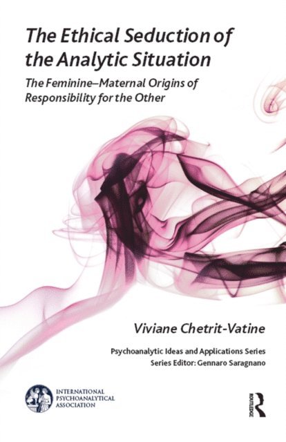 Viviane Chetrit-Vatine - Ethical Seduction of the Analytic Situation, E-bok