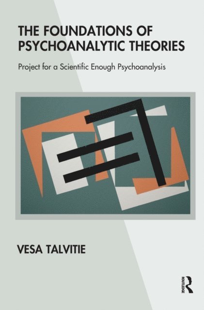 Vesa Talvitie - Foundations of Psychoanalytic Theories, E-bok