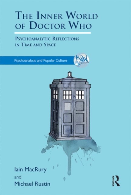 Michael Rustin, Iain MacRury - Inner World of Doctor Who, E-bok