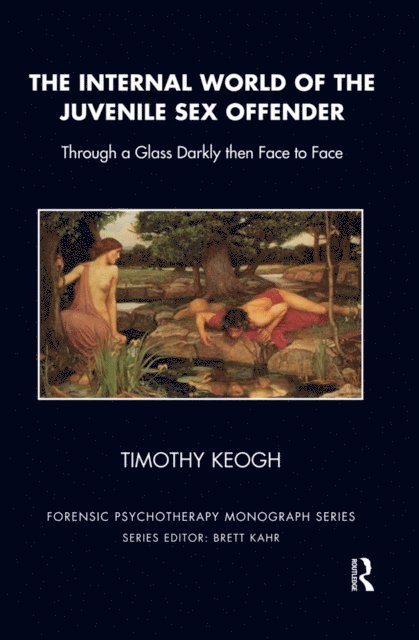 Timothy Keogh - Internal World of the Juvenile Sex Offender, E-bok