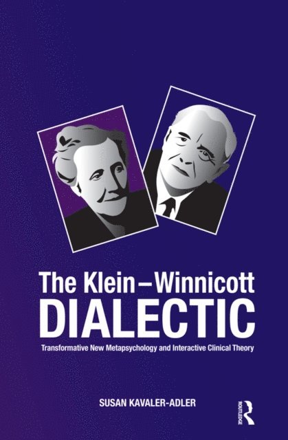 Susan Kavaler-Adler - Klein-Winnicott Dialectic, E-bok