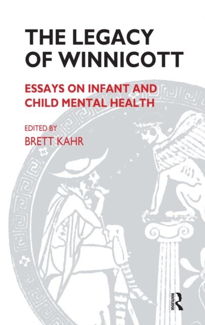 Brett Kahr - Legacy of Winnicott, E-bok