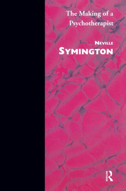 Neville Symington - Making of a Psychotherapist, E-bok