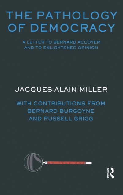 Russell Grigg, Bernard Burgoyne, Jacques Alain Miller - Pathology of Democracy, E-bok