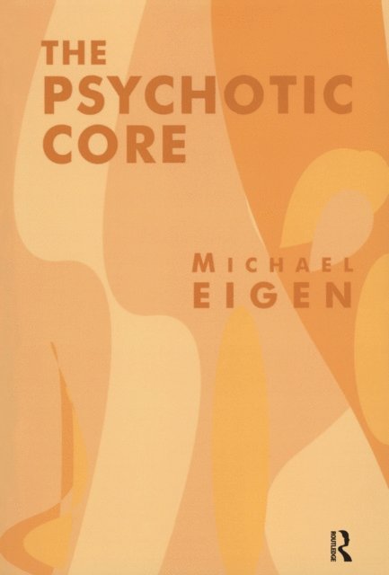 Michael Eigen - Psychotic Core, E-bok