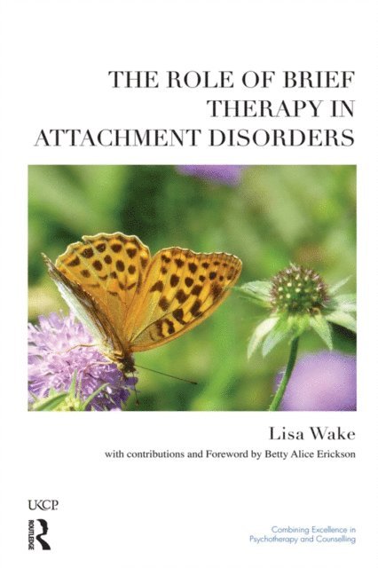 Lisa Wake - Role of Brief Therapy in Attachment Disorders, E-bok