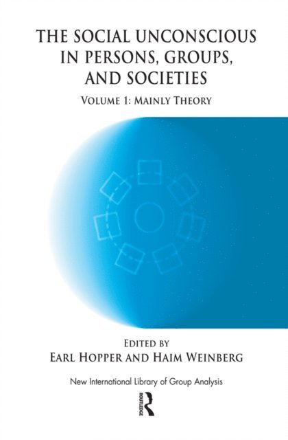 Haim Weinberg, Earl Hopper - Social Unconscious in Persons, Groups and Societies, E-bok