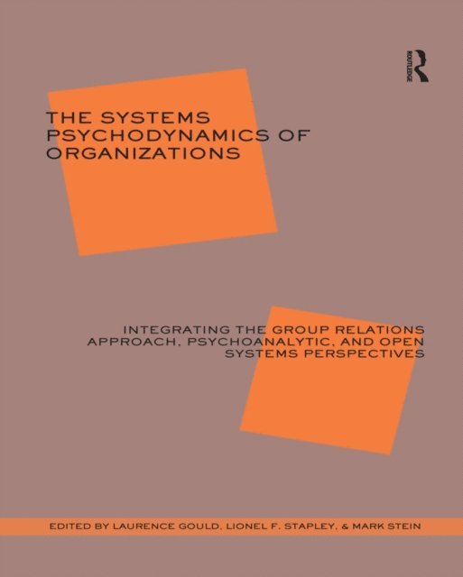 Laurence J. Gould - Systems Psychodynamics of Organizations, E-bok