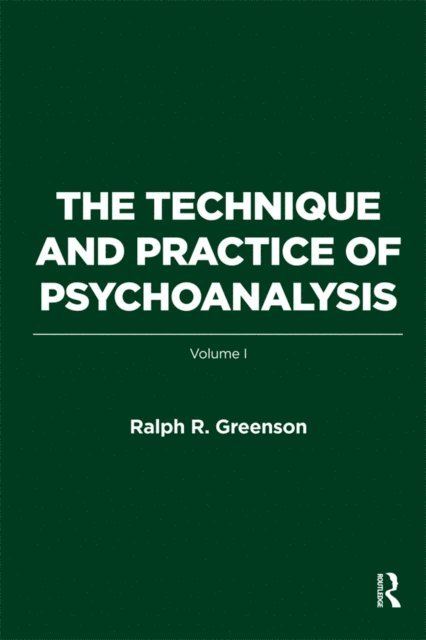 Ralph R. Greenson - Technique and Practice of Psychoanalysis, E-bok