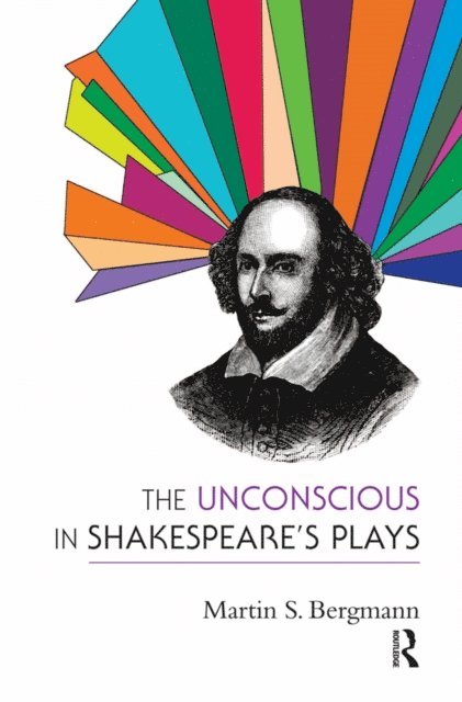 Martin S. Bergmann - Unconscious in Shakespeare's Plays, E-bok