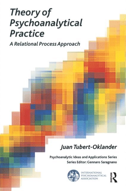 Juan Tubert-Oklander - Theory of Psychoanalytical Practice, E-bok