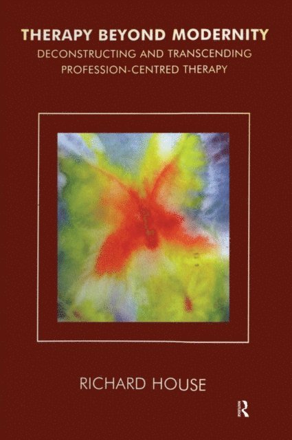 Richard House - Therapy Beyond Modernity, E-bok
