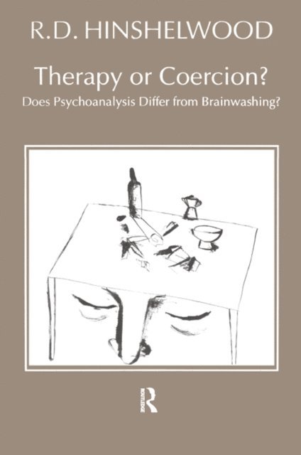 R.D. Hinshelwood - Therapy or Coercion, E-bok