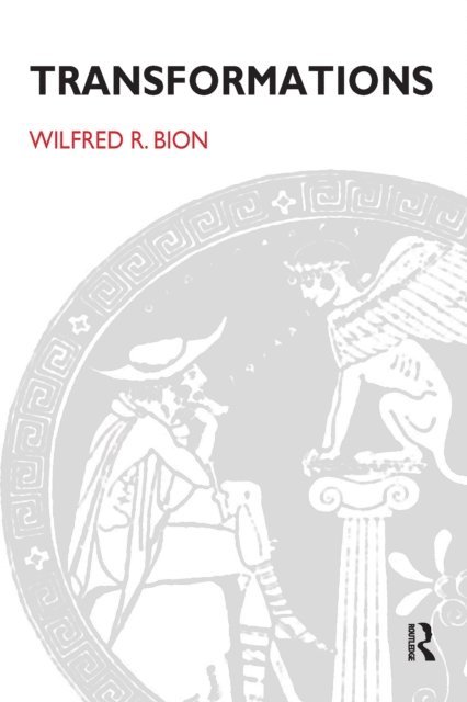 Wilfred R. Bion - Transformations, E-bok