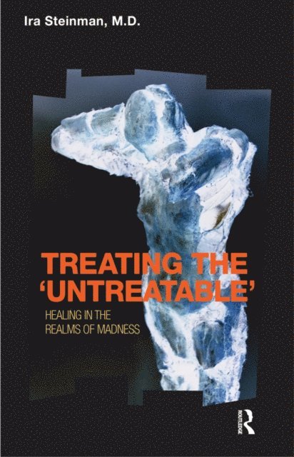 Ira Steinman - Treating the 'Untreatable', E-bok