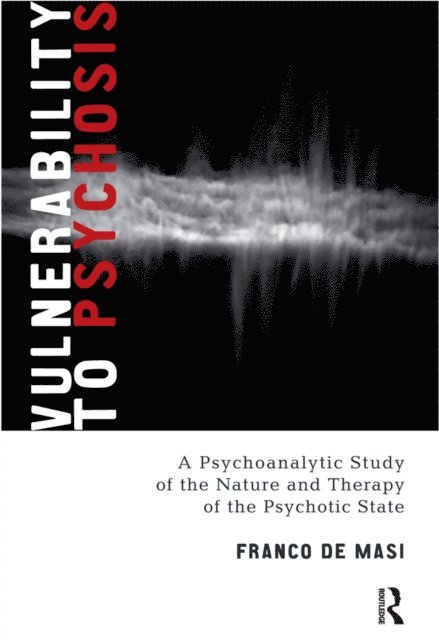 Franco De Masi - Vulnerability to Psychosis, E-bok