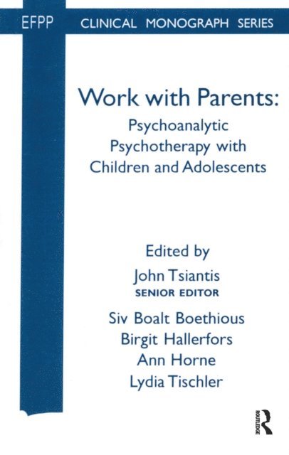 John Tsiantis, Ann Horne, Birgit Hallerfors, Siv Boalt Boethious - Work with Parents, E-bok