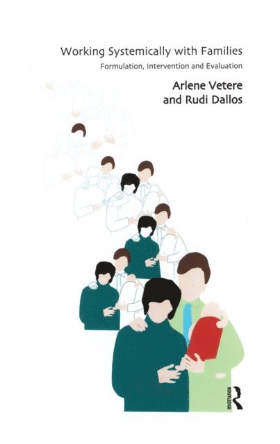 Arlene Vetere, Rudi Dallos - Working Systemically with Families, E-bok
