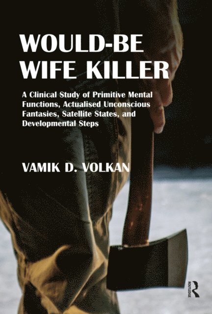 Vamik D. Volkan - Would-Be Wife Killer, E-bok