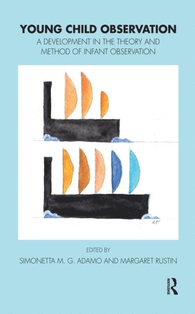 Margaret Rustin, Simonetta M.G. Adamo - Young Child Observation, E-bok