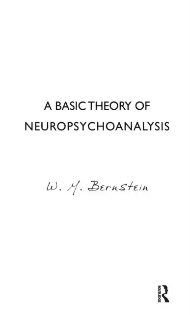 W.M. Bernstein - Basic Theory of Neuropsychoanalysis, E-bok. Tillgänglighet: Lägg i varukorg
