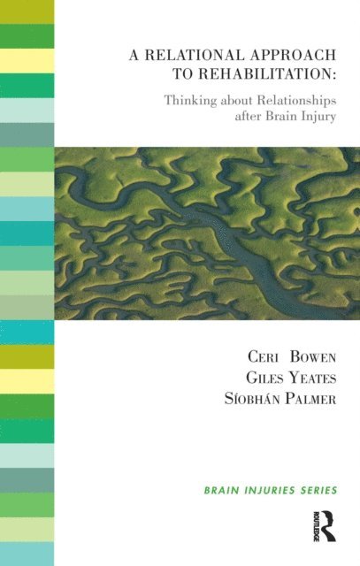Giles Yeates, Siobhan Palmer, Ceri Bowen - Relational Approach to Rehabilitation, E-bok
