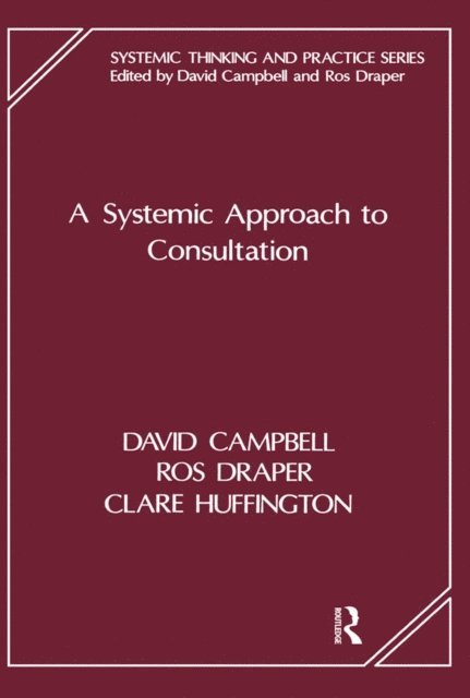Clare Huffington, Ros Draper, David Campbell - Systemic Approach to Consultation, E-bok