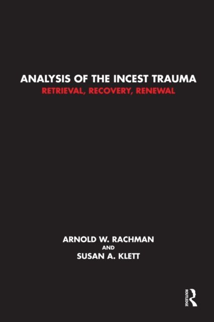 Arnold W. Rachman, Susan A. Klett - Analysis of the Incest Trauma, E-bok