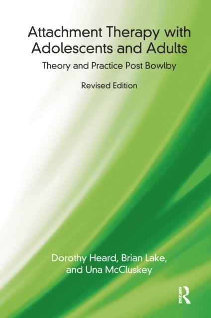Brian Lake, Una McCluskey, Dorothy Heard - Attachment Therapy with Adolescents and Adults, E-bok