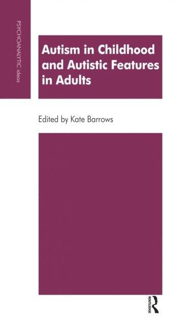 Kate Barrows - Autism in Childhood and Autistic Features in Adults, E-bok