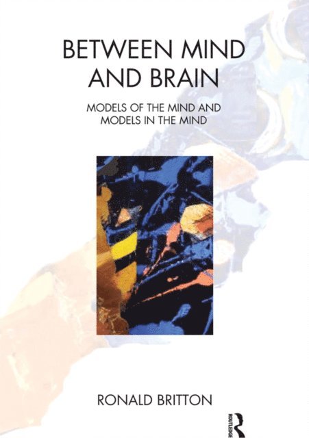 Ronald Britton - Between Mind and Brain, E-bok