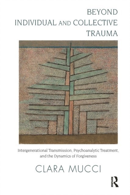 Clara Mucci - Beyond Individual and Collective Trauma, E-bok