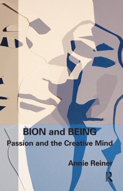 Annie Reiner - Bion and Being, E-bok