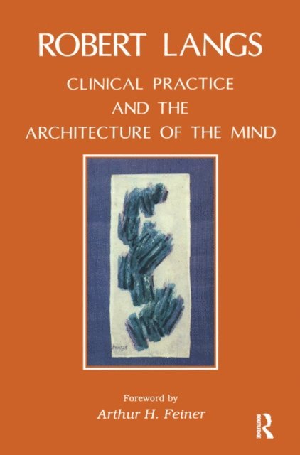 Robert Langs - Clinical Practice and the Architecture of the Mind, E-bok