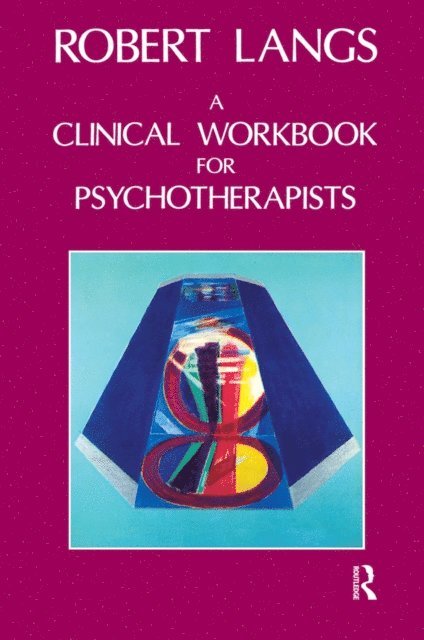 Robert Langs - Clinical Workbook for Psychotherapists, E-bok
