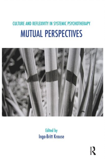 Inga-Britt Krause - Culture and Reflexivity in Systemic Psychotherapy, E-bok