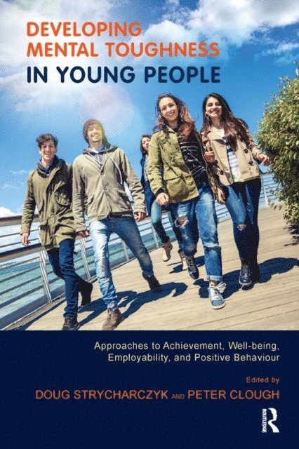 Peter Clough, Doug Strycharczyk - Developing Mental Toughness in Young People, E-bok